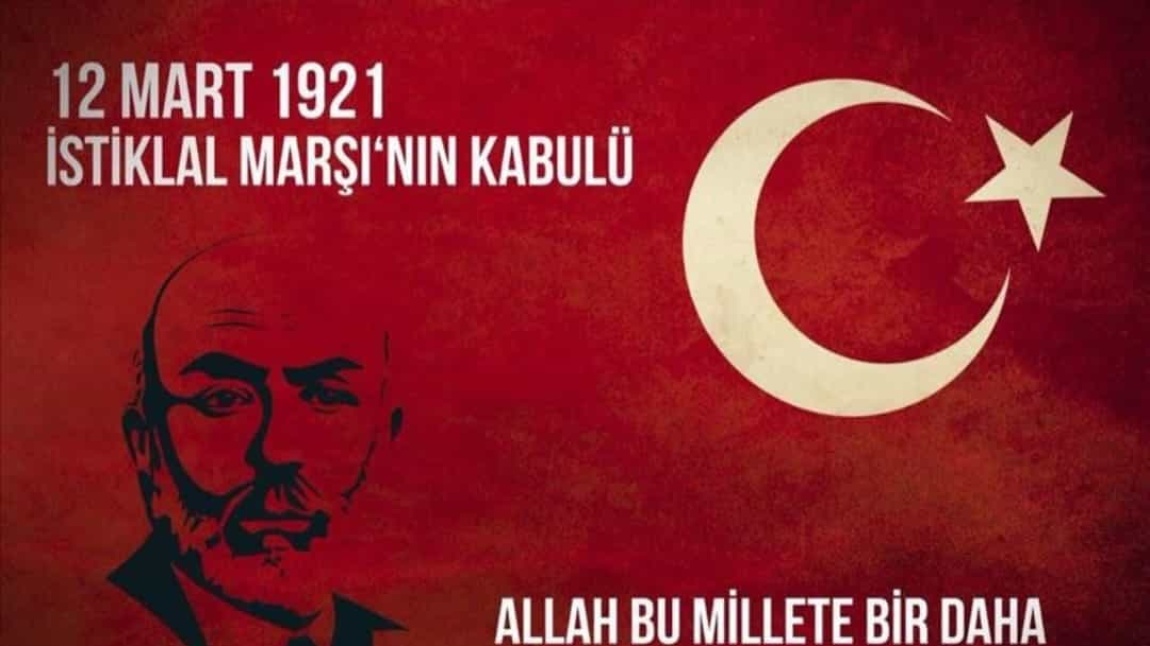 12 Mart 1921 İstiklal Marşı’nın Kabulü ve Mehmet Akif Ersoy’u Anma Günü